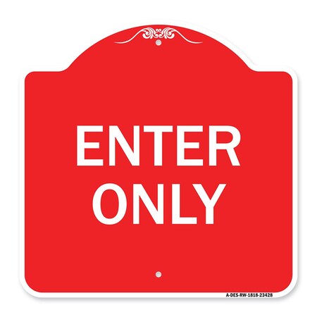 Signmission Designer Series Parking Lot Enter Only, Red & White Aluminum Sign, 18" x 18", RW-1818-23428 A-DES-RW-1818-23428